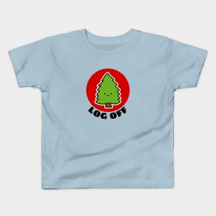 Log Off | Tree Pun Kids T-Shirt